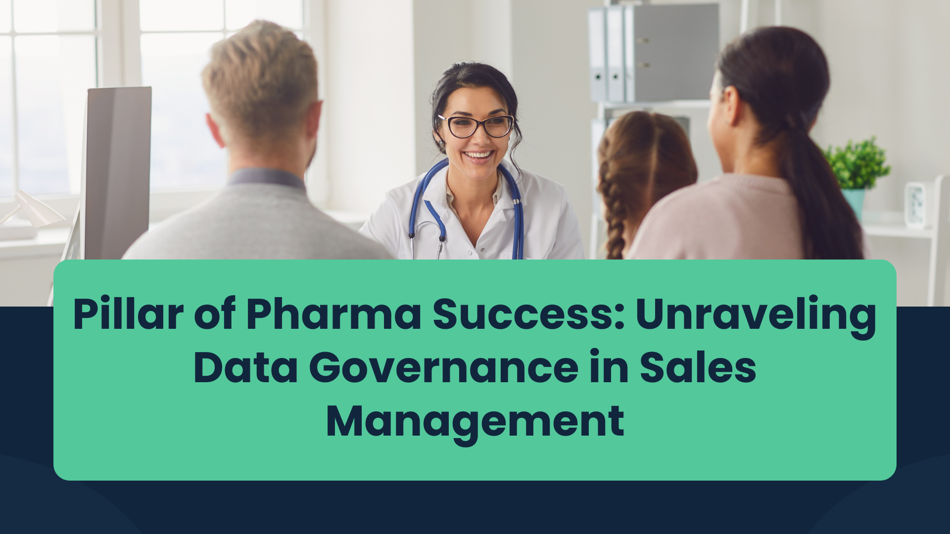 Unravelling Data Governance Meaning in Pharma Sales Management and MedRep Visits